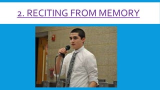 2. RECITING FROM MEMORY

 