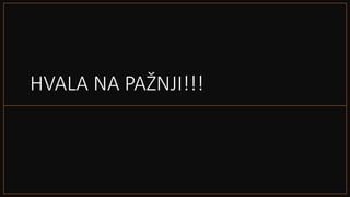 HVALA NA PAŽNJI!!!
 