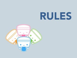 RULES


 