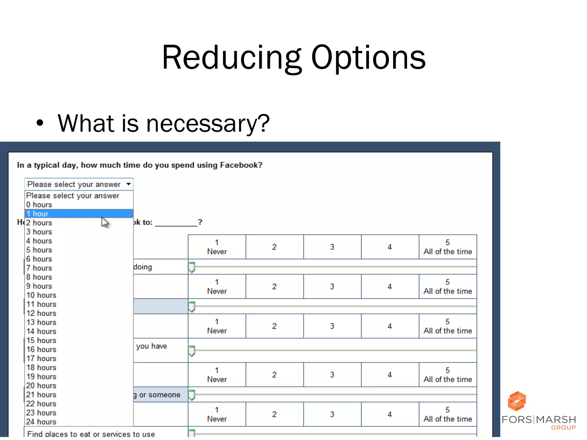 Reducing Options
•  What is necessary?

51

 