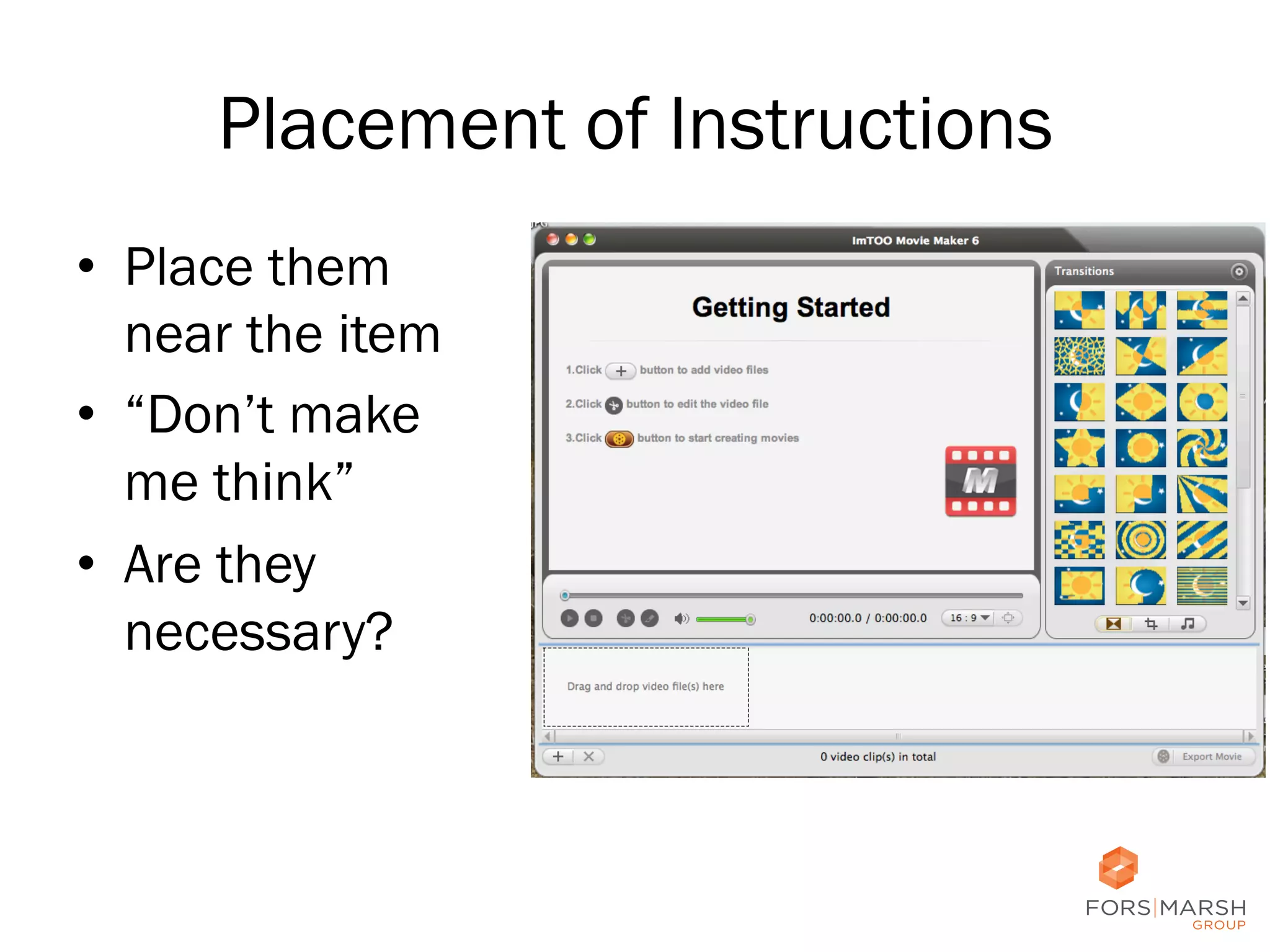 Placement of Instructions
•  Place them
near the item
•  “Don’t make
me think”
•  Are they
necessary?

54

 