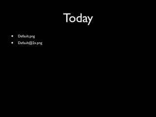 Today
•   Default.png

•   Default@2x.png
 