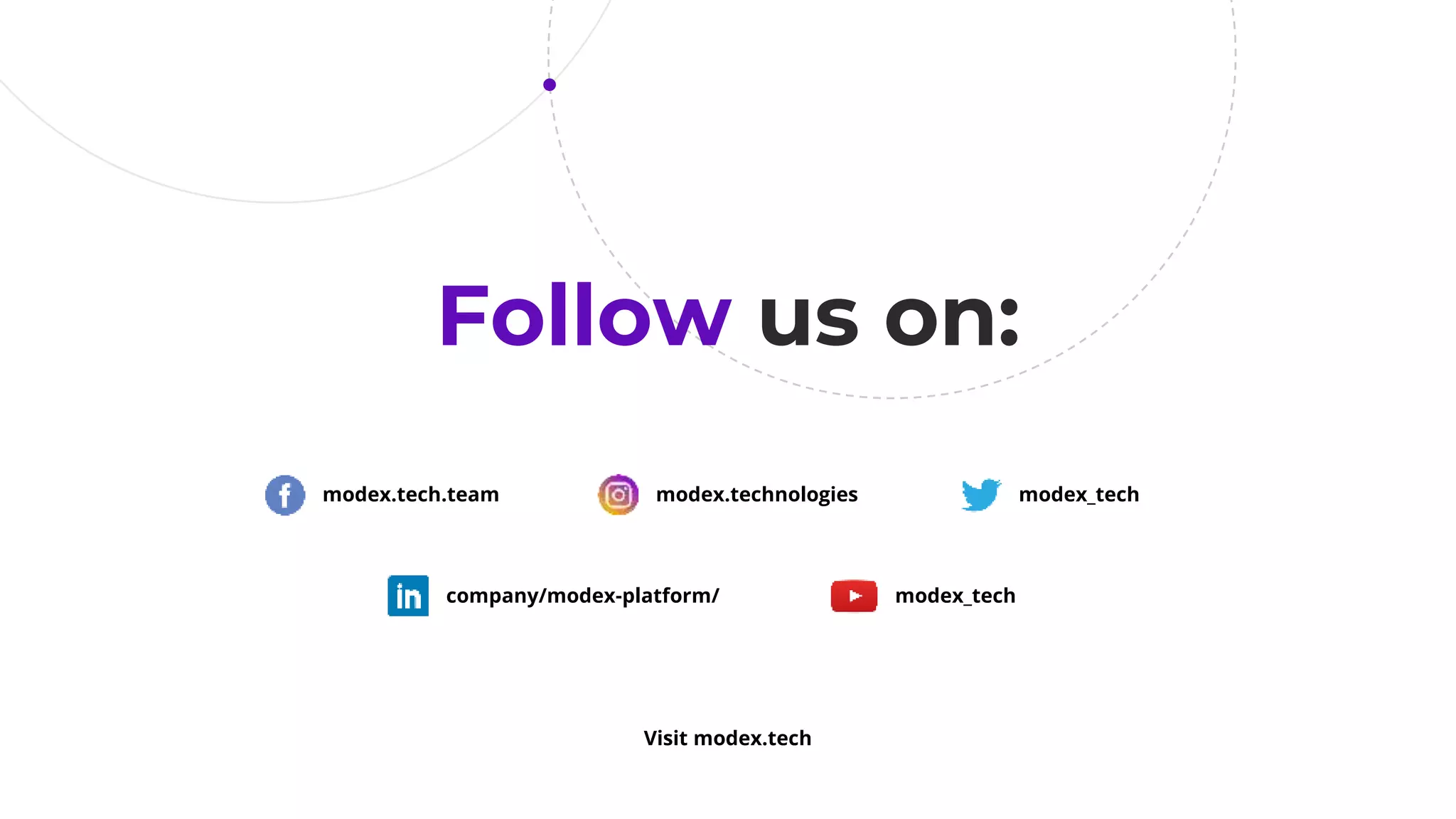 modex.tech.team modex.technologies
Follow us on:
modex_tech
company/modex-platform/ modex_tech
Visit modex.tech
 