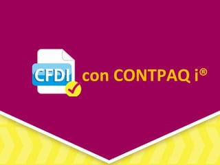 con CONTPAQ i®
 