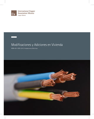 Modificaciones y Adiciones en Vivienda 
NOM-001-SEDE-2012 Instalaciones Eléctricas 
 