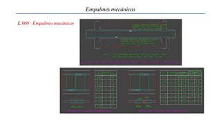 Empalmes mecánicos
E.060 - Empalmes mecánicos
 