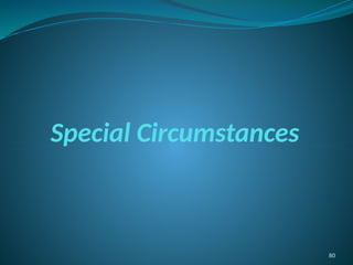 80
Special Circumstances
 