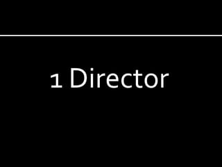 1 Director
 