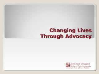 Changing Lives
Through Advocacy
 
