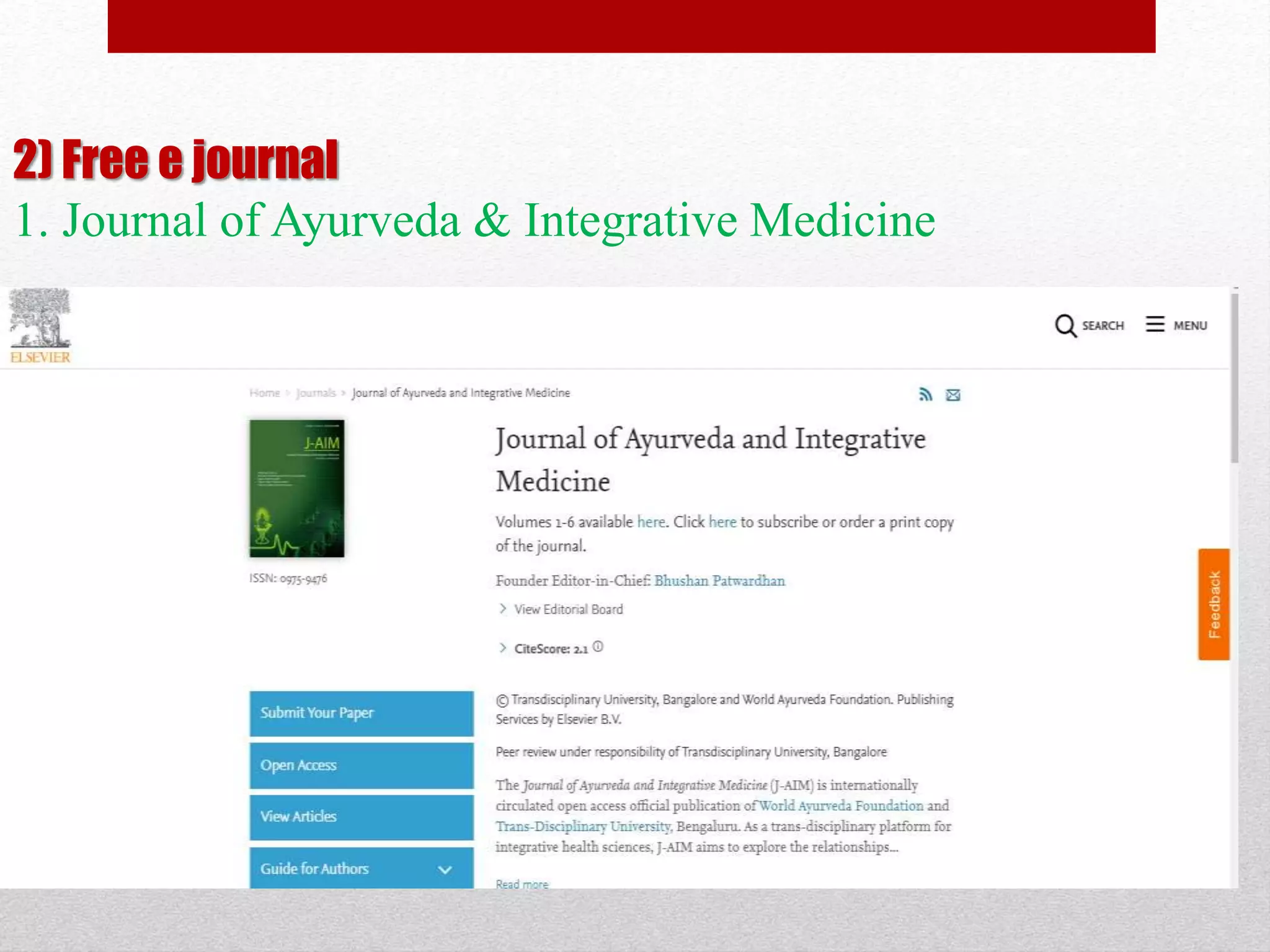 2) Free e journal
1. Journal of Ayurveda & Integrative Medicine
 