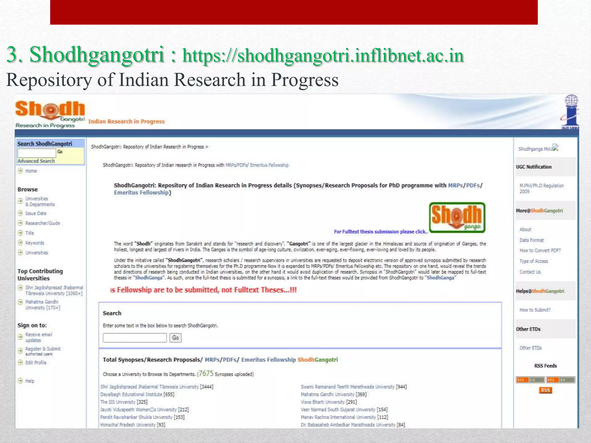3. Shodhgangotri : https://shodhgangotri.inflibnet.ac.in
Repository of Indian Research in Progress
 