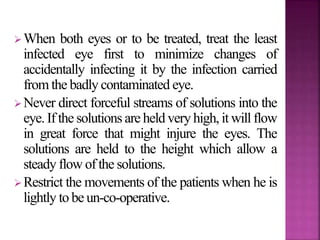 instillation and irrigation of eye,ear.nose