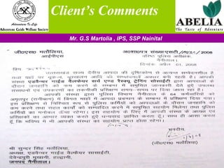   Client’s Comments Mr. G.S Martolia , IPS, SSP Nainital 