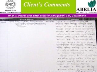   Client’s Comments Mr. D. S. Patwal, Dist. DMO, Disaster Management Cell, Uttarakhand 
