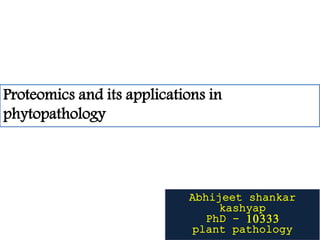 Proteomics and its applications in phytopathology | PPTX