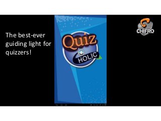 The best-ever 
guiding light for 
quizzers! 
 