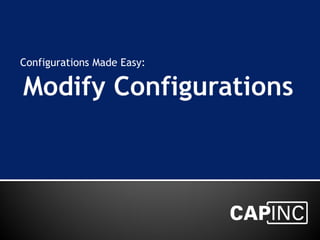 Configurations Made Easy:
 