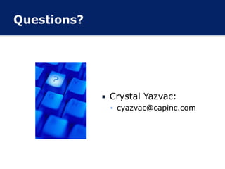  Crystal Yazvac:
 cyazvac@capinc.com
 