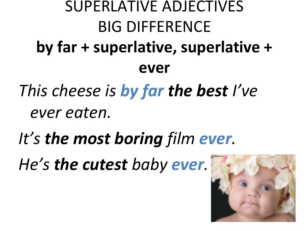 Modifying comparative and superlative adjectives