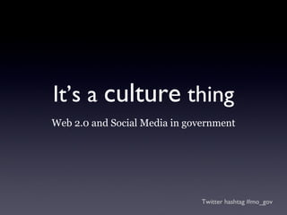 It’s a  culture  thing ,[object Object],Twitter hashtag #mo_gov 