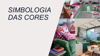 SIMBOLOGIA
DAS CORES
 