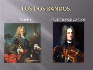 FELIPE V ARCHIDUQUE CARLOS 