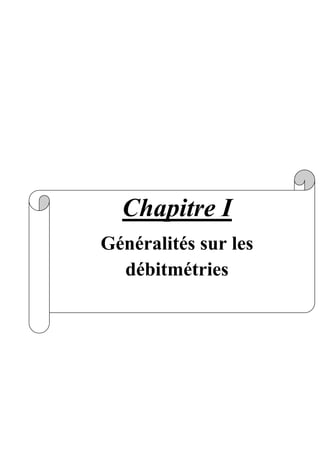 Chapitre I
Généralités sur les
débitmétries
 