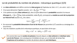 Loi de probabilité du nombre de photons : mécanique quantique (3/3)
▪ Les états cohérents sont définis comme les états pro...
