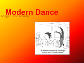 Modern DanceMegan and Mandy
 