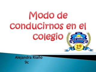 Alejandra Riaño
9c
 