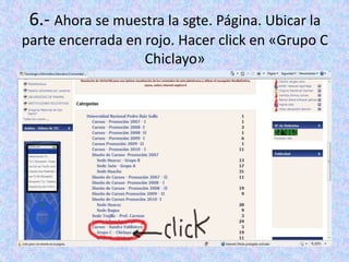 6.- Ahora se muestra la sgte. Página. Ubicar la parte encerrada en rojo. Hacer click en «Grupo C Chiclayo»