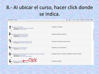 8.- Al ubicar el curso, hacer click donde se indica.