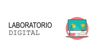 LABORATORIO
DIGITAL