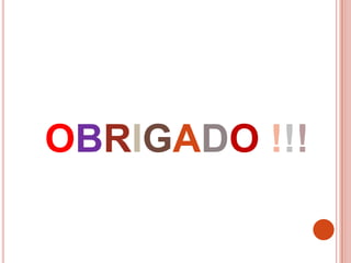 OBRIGADO !!!
 