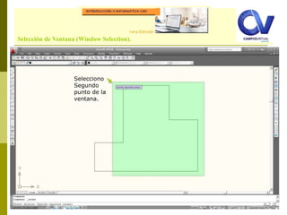 Comando: LINESelección de Ventana (Window Selection).
Selecciono
Segundo
punto de la
ventana.
 