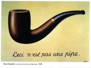 René Magritte, La traición de las imágenes, 1928.
 