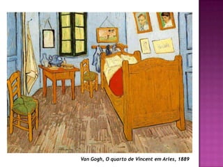 Van Gogh, O quarto de Vincent em Arles, 1889
 