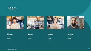 Team
Name
Title
Name
Title
Name
Title
Name
Title
Sample Footer Text 7
 