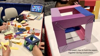 Use paper clips to hold the papers
together during construction.
 