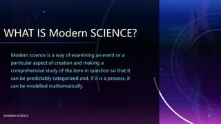 Modren Science MODREN SCIECE | PPTX