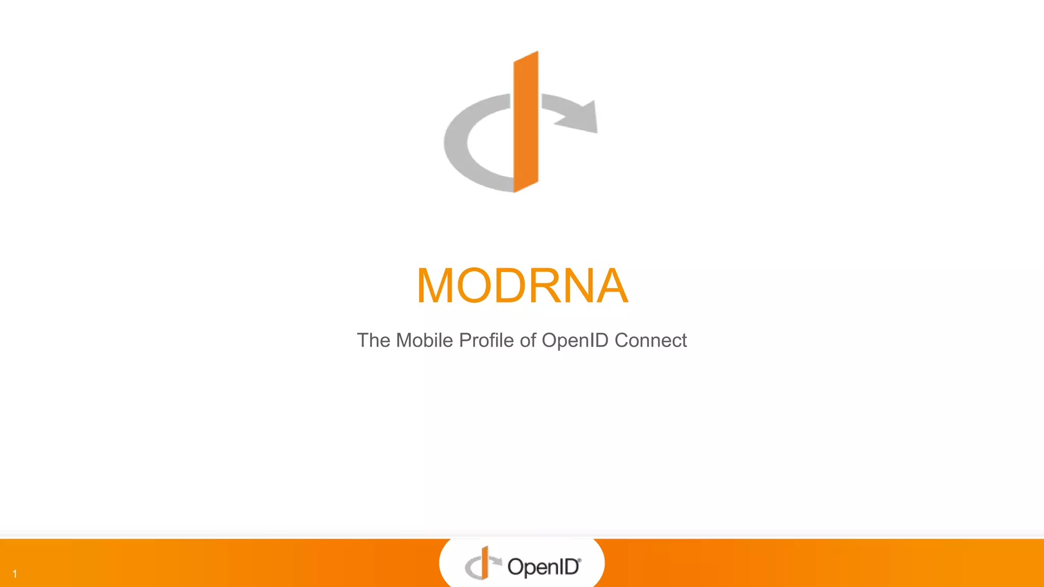 1
The Mobile Profile of OpenID Connect
MODRNA
 