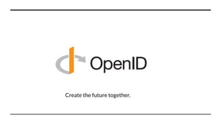 Create the future together.
 