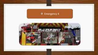  Emergency 4
 