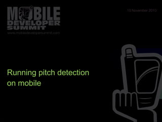 Running pitch detection on mobile  Name   Your logo 