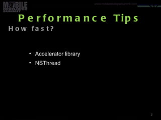 Performance Tips Accelerator library NSThread 2 How fast? Your logo 