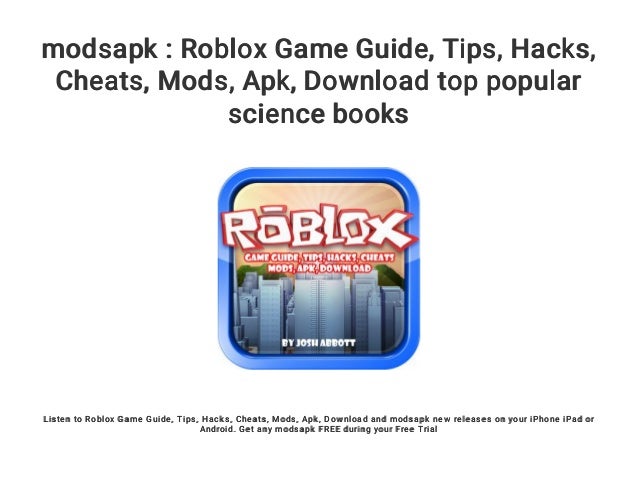 Modsapk Roblox Game Guide Tips Hacks Cheats Mods Apk - slideshare roblox hacking apk Modsapk Roblox Game Guide Tips Hacks Cheats Mods Apk - roblox hacking apk