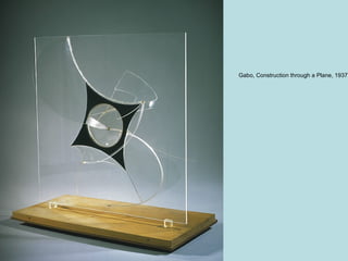 Gabo, Construction through a Plane, 1937
 