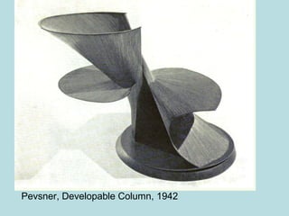 Pevsner, Developable Column, 1942
 