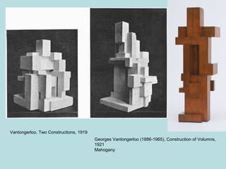 Georges Vantongerloo (1886-1965), Construction of Volumns,
1921
Mahogany
Vantongerloo, Two Constructions, 1919
 