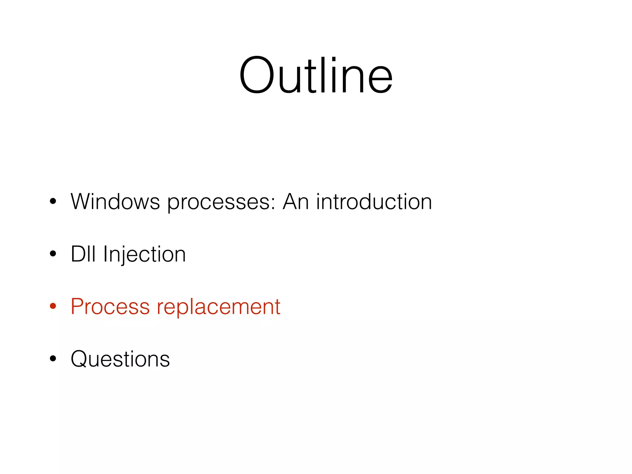 DLL injection steps
• The CreateRemoteThread is used to open and execute
a thread in the victims process
• The CreateRemoteThread is passed three parameters
• hProcess - process handle
• lpStartAddress - starting point of the code for our
new thread, in our case. LoadLibraryA
• lpParameter - argument for the new thread
 